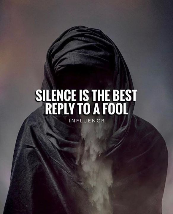 Think Positive To Make Things Positive Silence Is The Best Reply To A Fool