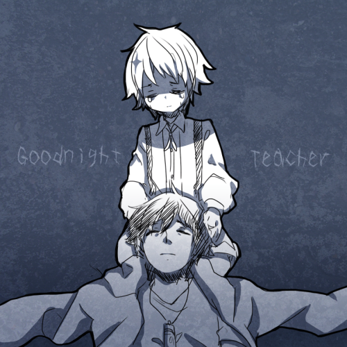 terrainakka:Goodnight, Teacher.