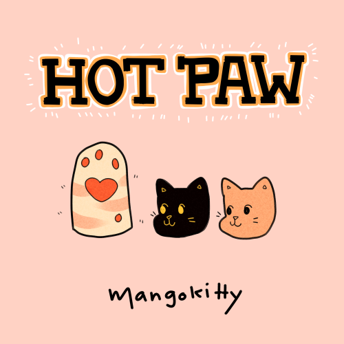 Hello everyone!I’m very excited to announce that mangokitty’s second album, Hot Paw, is 