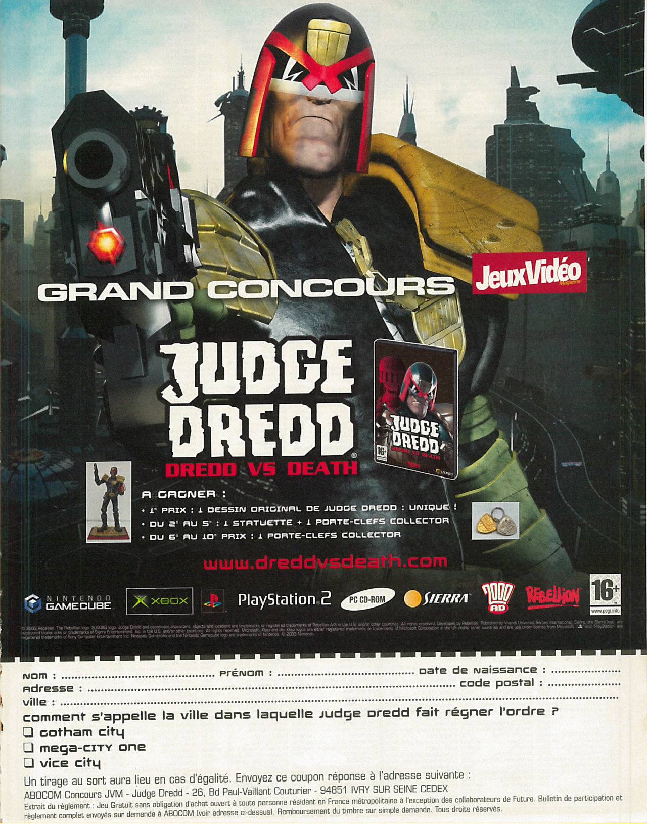 ‘Judge Dredd: Dredd vs. Death - ‘Grand Concours’’[PC / GCN / XBOX / PS2] [FRANCE] [MAGAZINE, CONTEST] [2003]
• Jeux Vidéo Magazine, October 2003 (#36)
• via Abandonware Magazines
• Want to score some unique Judge Dredd collectibles, just answer this...