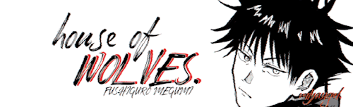 House Of Wolves. Fushiguro Megumi.