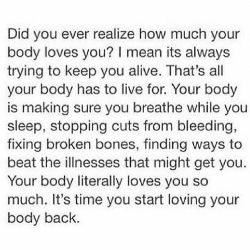 Your body loves you, it is time to love it