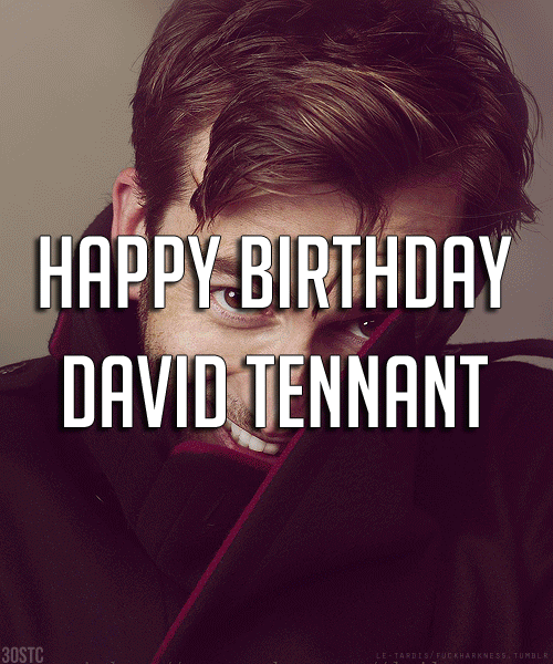 doctor-who-junkie: Happy BIrthday David Tennant!