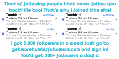 Click here and enter your tumblr url to get 238 instant followers!