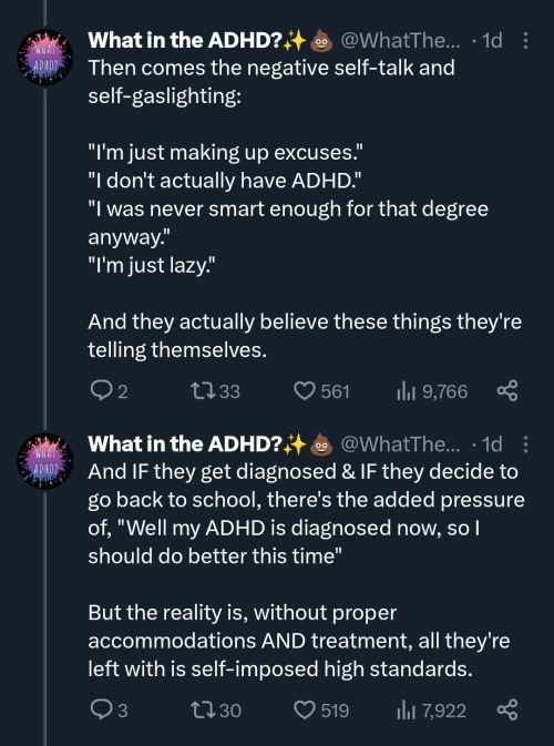 Then comes the negative self-talk and self-gaslighting:

"I'm just making up excuses."
"I don't actually have ADHD."
"I was never smart enough for that degree anyway."
"I'm just lazy."

And they actually believe these things they're telling themselves.

And IF they get diagnosed & IF they decide to go back to school, there's the added pressure of, "Well my ADHD is diagnosed now, so I should do better this time"

But the reality is, without proper accommodations AND treatment, all they're left with is self-imposed high standards.