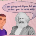 candyspider:radiofreederry:Marx was a fun drunk as it turns out