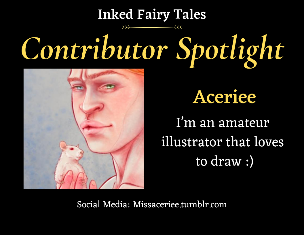 inkedfairytales: Contributor Spotlight: Aceriee! Tumblr: @missaceriee   What is your