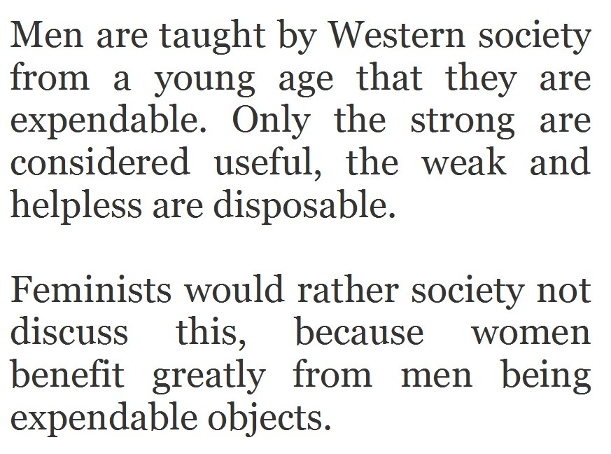 lejacquelope:  Men are taught by Western society from a young age that they are expendable.