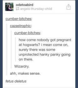 advice-animal:  Why Hogwarts students never got pregnantadvice-animal.tumblr.com 