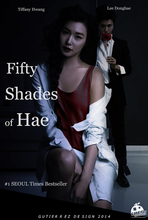 Fifty Shades of Hae  starring: 소녀시대(Girls&rsquo; Generation) Tiffany Hwang &amp; Lee Dong Hae 슈퍼주니어(