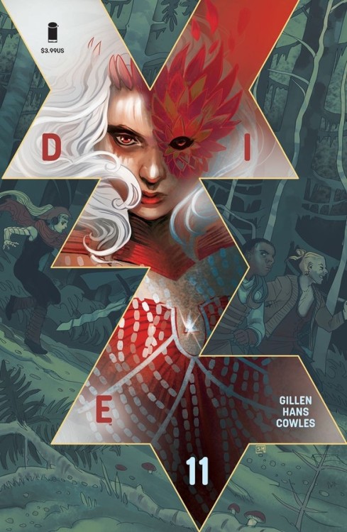 DIE #11 by Kieron Gillen &amp; Stephanie Hans hits stores today (6.24.2020) and kicks off the th