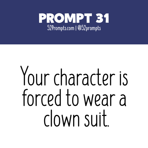 Write a story or create an illustration using the prompt: Your character is forced to wear a clown s