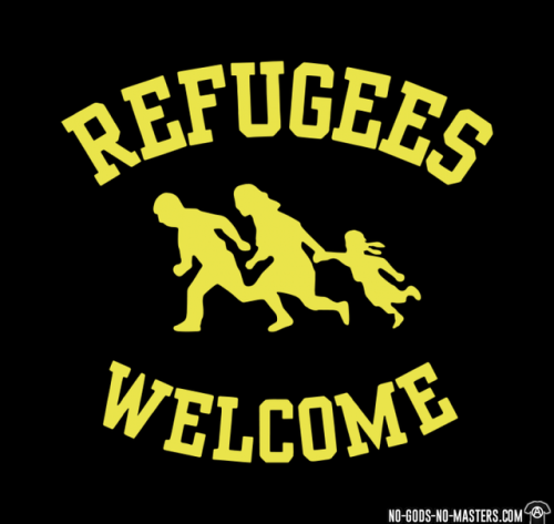 no-borders-no-nations:Refugees welcome www.no-gods-no-masters.com I wish refugees were welco