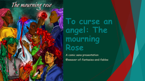 weaver-of-fantasies-and-fables:WIP: To curse an angel: The mourning rose, first of a trilogy. The ge