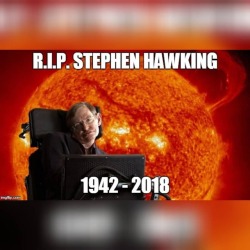 The world has lost one of the greatest minds of our time. R.I.P. Stephen Hawking #stephenhawking