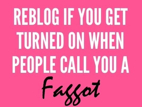 betalosercuckold:I love being called a faggot :)