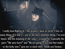 femalefrontedbandsconfessions: 12874 I really love Nightwish’s The Greatest Show on Earth. It has so many things in it and it’s one of the most beautiful things I’ve ever heard. And the meaning of the song is so powerful. Especially the parts “We