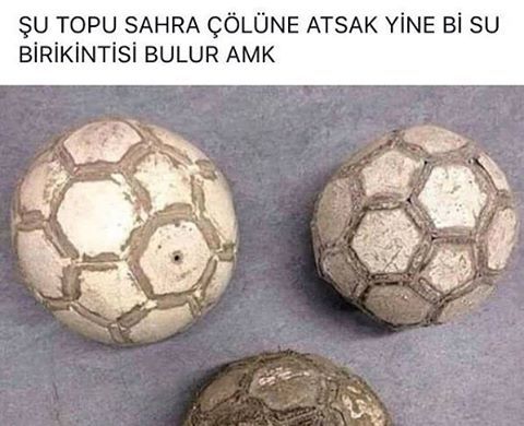 Şu topu Sahra çölüne atsak...