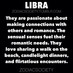 zodiacsociety:  Libra is passionate about making connections and romance.