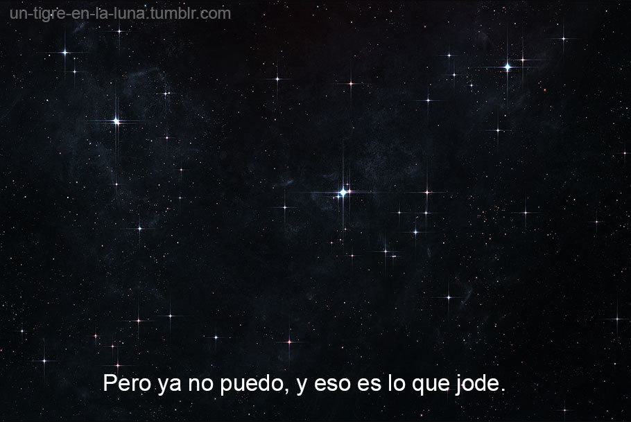 frases-sentimientos:  un-tigre-en-la-luna:  Me jode.  Me siento como si yo lo hubiese