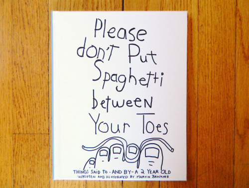 spaghetti-toes:  Please Don’t Put Spaghetti Between Your Toes - The book is done! 