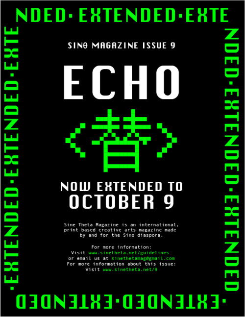 sinethetamagazine:UPDATE: Submissions to Issue #9 “ECHO 替” have been extended to TUESDAY, OCTOBER 9T