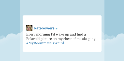 fallontonight:  Jimmy asked for your #MyRoommateIsWeird tweets, and you guys did not disappoint… 