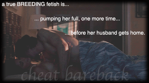 breedinginstinct: vfertile: Breeding another man’s wifeIt’s always a favourite part for me