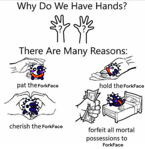 the "why do we have hands" meme template with small digital drawings of fork face from the sun and moon show is drawn over it.