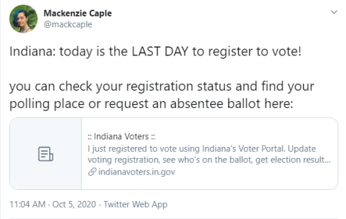 “Indiana: today is the LAST DAY to register to vote! October 5th, 2020you can check your registratio