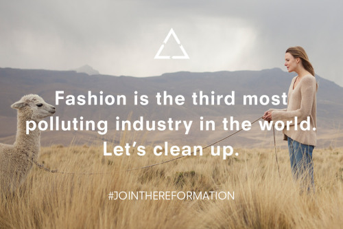 Join the ReformationIt’s important to recognize that creating clothing causes a lot of pollution in 