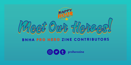 proherozine: WE ARE HERE!… To introduce you to our contributors!Our team at “Happy★Hour
