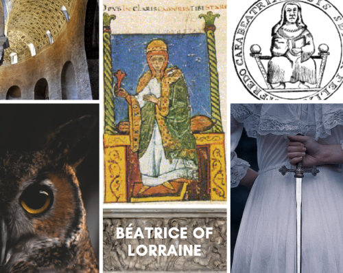 Beatrice of Lorraine - Stateswoman and military commanderBeatrice (c.1020-1076) was the daughter of 