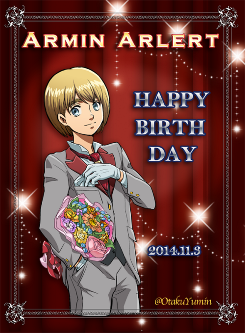  Hangeki no Tsubasa didn’t seem to prepare anything for Armin’s birthday besides “We’ll celebrate on another occasion/opportunity!” (WTF), so the fandom had to do it.  WE LOVE YOU ARMIN.