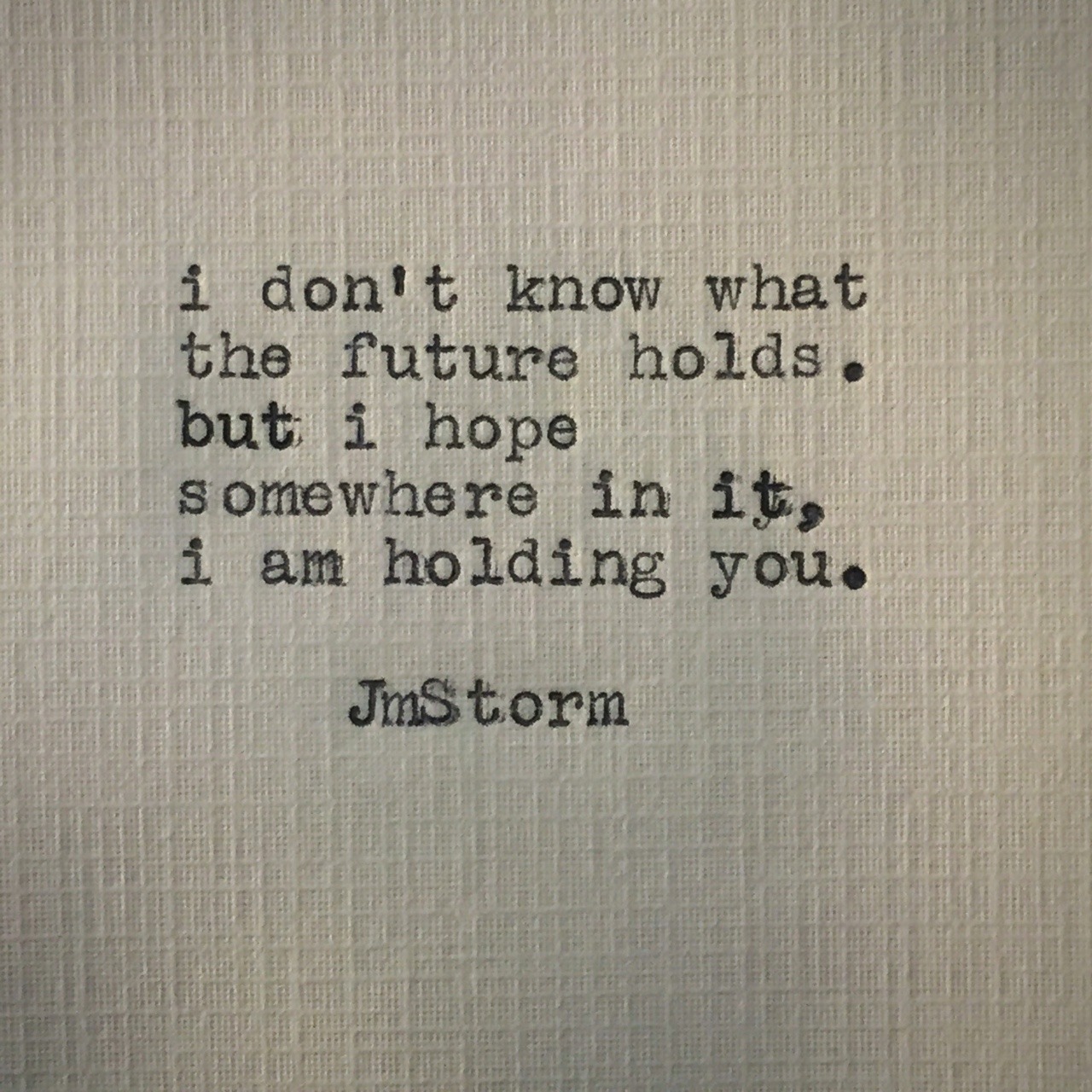 jmstormquotes:  What the future holds
