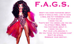 faggotryngendersissification:  Don’t you ever fantasise about what it would feel like to have a real big fat throbbing cock in your mouth? I know you do. That’s why you dress like you do. To attract REAL MEN. You fantasise about it. I know you do.