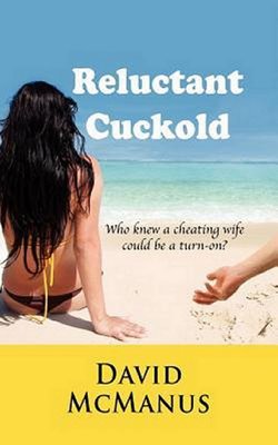 thomasbitt-bookreviews: Reluctant Cuckold by David McManus Dave