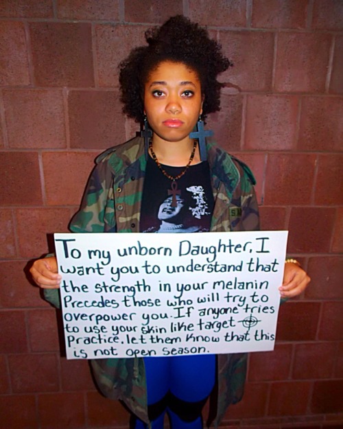 arnoldpalmerinabklynfridge:blackactionnow:BLACK ACTION NOW!: “To My Unborn Daughter…&rd