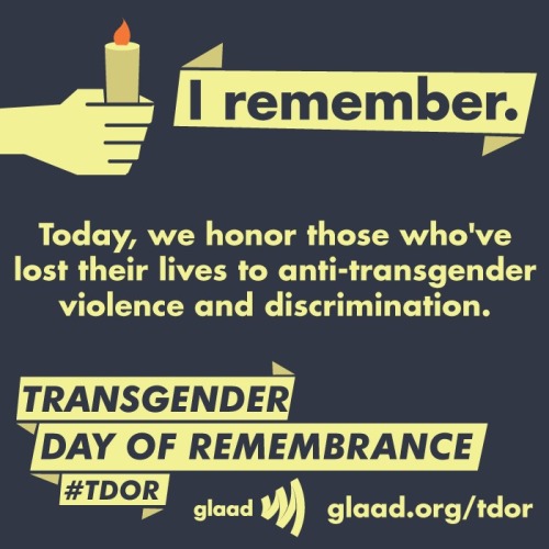 asteriskseverywhere:Find out more about Transgender Day of Remembrance at www.transgenderdor.org S