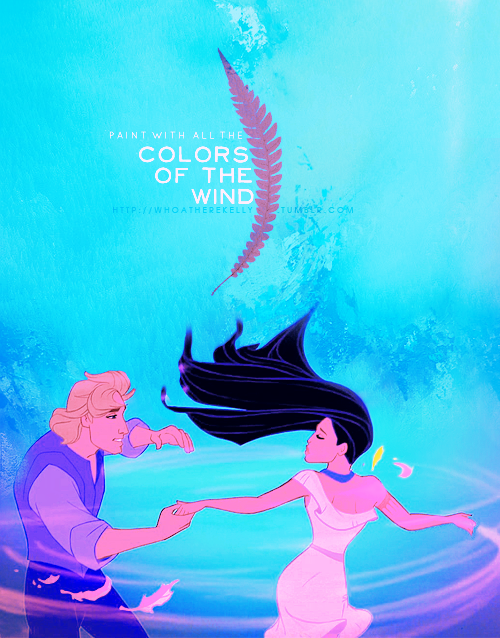 whoatherekelly:°o° Thirty Days of Disney Challenge.02 Most Beautiful Song — “Colors of the Wind” by 