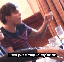 happinessistruewhenshared:Louis : nooo! Liam put a chip in my drink. Imagine his tone ahah xx