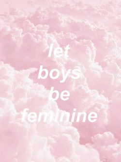 daddys-little-boy79:  let boys be feminine