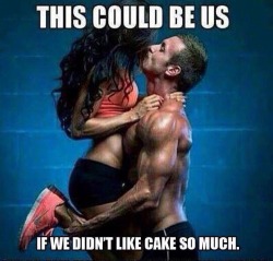 wannajoke:  Because Cake is Cake 