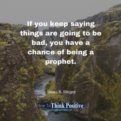 thinkpositive2:  If you keep saying things