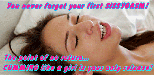 alphadaddyforsissygirls:You dont forget sissy girl