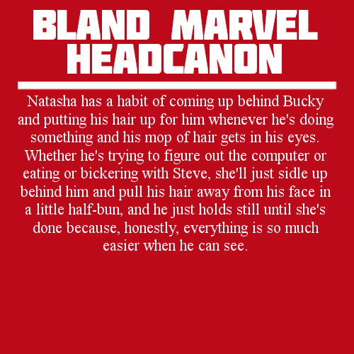 blandmarvelheadcanons:  Natasha has a habit of coming up behind Bucky and putting