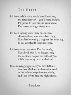 langleav:  Just wrote this poem last night. You know that feeling when you fall asleep in the day and when you wake up, it’s already dark? Not sure why but it always makes me feel melancholy. Anyway, I hope you like it… it’s the first poem I have