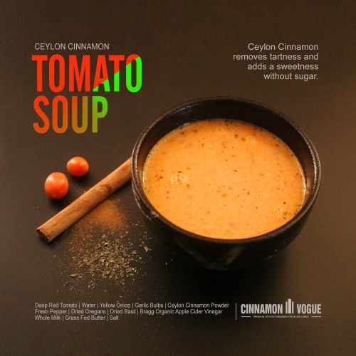 Try This Healthy Delicious Cream Of Tomato Soup With Ceylon Cinnamon To Reduce The Tartness And Add A