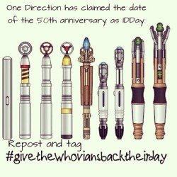 whatwoulddanhowelldo:  astudyinpunkrock:  the-impala-is-an-autobot:  lumos5000:  Directioners please respect the Whovians on this day of celebration and #givethewhoviansbacktheirday  Okay I will personally kill anyone who claims it as 1DDay I’m surprised