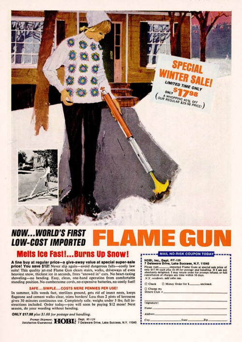 Hobi Inc. Flame Gun, 1969Adjusted for inflation, with S&amp;H, this deadly snow removal tool would c